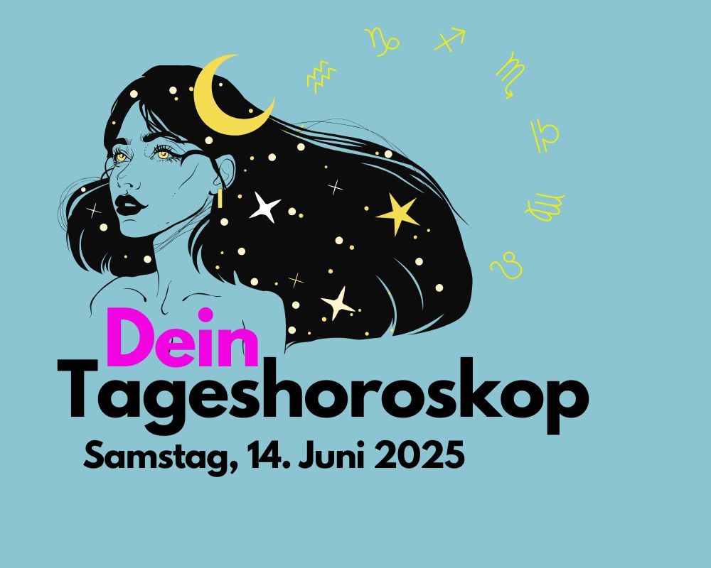 Dein Tageshoroskop für Samstag, 14. Juni 2025