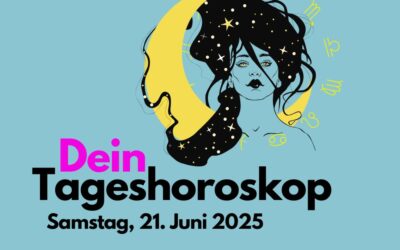 Tägliches Horoskop für Samstag, 21. Juni 2025