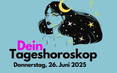 Tägliches Horoskop für Donnerstag, 26. Juni 2025