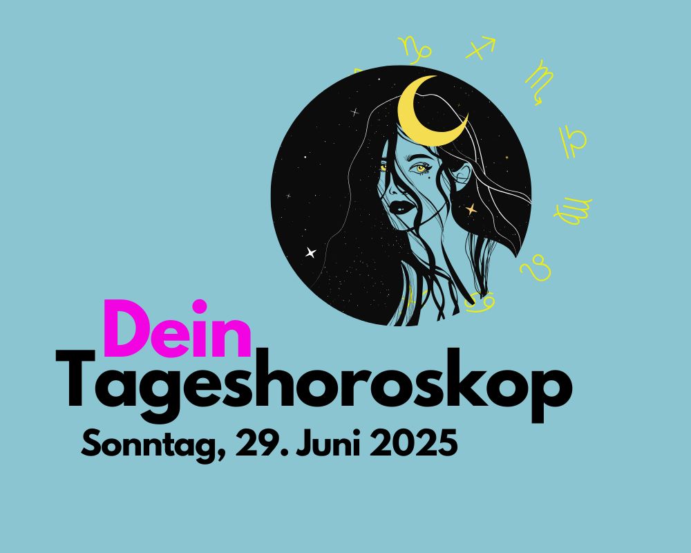 Tägliches Horoskop für Sonntag, 29. Juni 2025