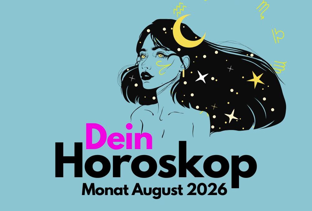 Dein Horoskop August 2026: Das erwartet dein Sternzeichen