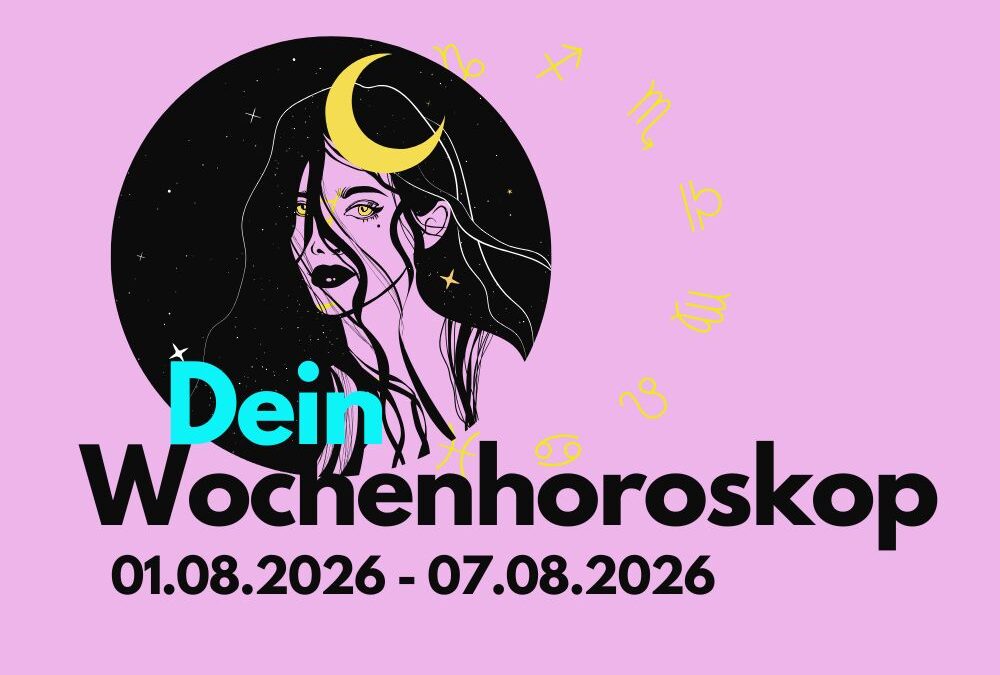Wochenhoroskop 1. bis 8. August 2026: Das erwartet dein Sternzeichen
