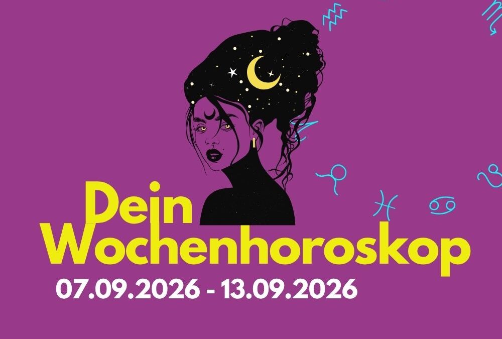 Wochenhoroskop 7. bis 13. September 2026: Das erwartet dein Sternzeichen