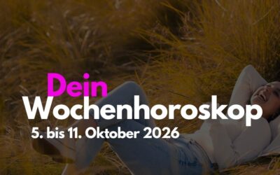 Wochenhoroskop 5. bis 11. Oktober 2026: Das erwartet dein Sternzeichen